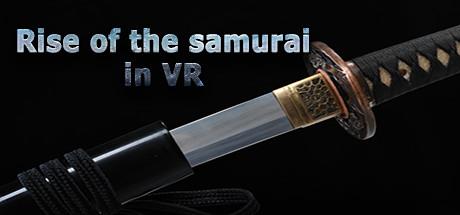 武士的崛起（Rise of the samurai in VR）
